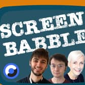 Screen Babble podcast with your hosts Kelly Crichton, and commentators Steven Ross and Alex Moreland (NationalWorld)