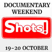 Shots! TV Documentary Weekend Special logo and dates