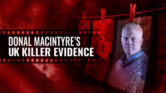 The programme follows Donal MacIntyre as he casts a microscopic lens over real cases from across the UK