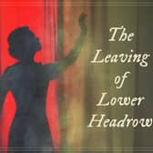 The striking artwork seen so far for 'The Leaving of Lower Headrow' perfectly captures the chilling, gothic tone of the upcoming Edwardian thriller ahead of its Leeds production this October.  