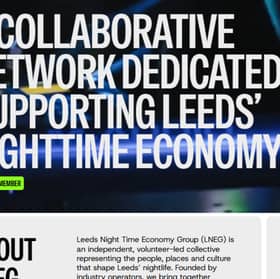 The Leeds Night-Time Economy Group (LNEG) has unveiled its first dedicated website and networking programme to give the city's after-dark sector a unified voice  