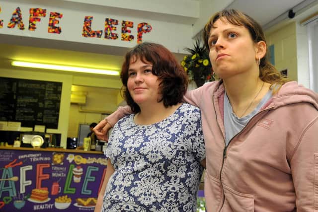 Olivia and Clare, who attend the Leep1 Cafe, who have both been victims of hate and mate crime