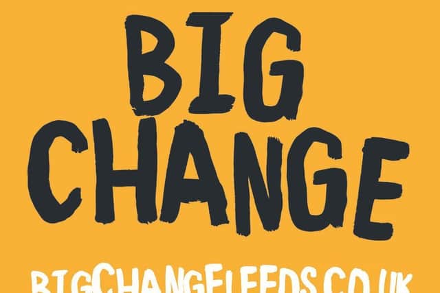 Big Change Leeds was set up a year ago to help vulnerable people on the streets of Leeds.