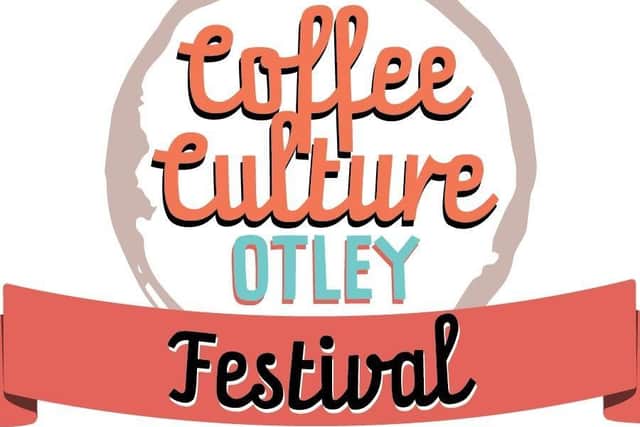Otley has been chosen as the host of the festival due to its growing number of coffee shops