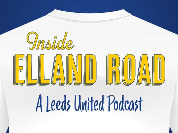 Leeds United Inside Elland Road podcast.