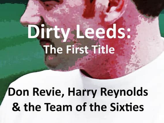 Dirty Leeds: The First Title by Dave Tomlinson is out now.