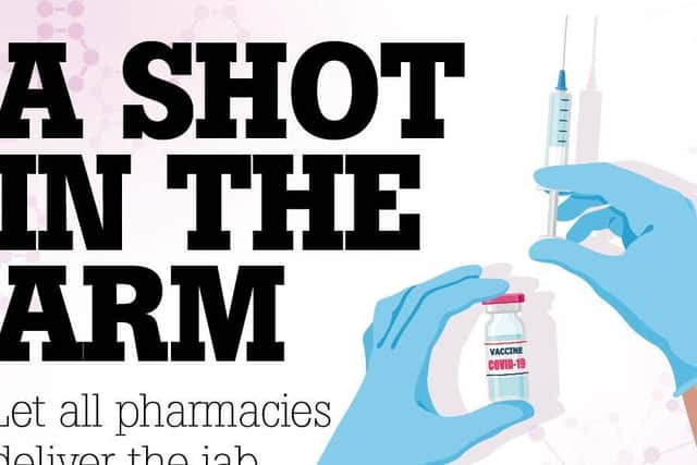 The Yorkshire Evening Post is joining sister titles across JPIMedia to call for smaller community pharmacies to be allowed to deliver Covid-19 vaccinations.