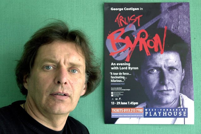Actor George Costigan was appearing in Trust Byron at the West Yorkshire Playhouse.