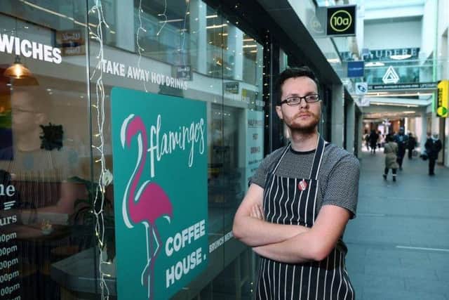 James Greenhalgh, 30, is the owner of Flamingos Coffee House in the Central Arcade.