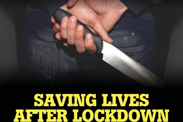 The YEP's Saving Lives After Lockdown campaign is looking at ways to prevent an upsurge in knife crime as Covid restrictions are eased