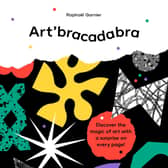 Art’bracadabra: Discover the Magic of Art with a Surprise on Every Page by Raphaël Garnier