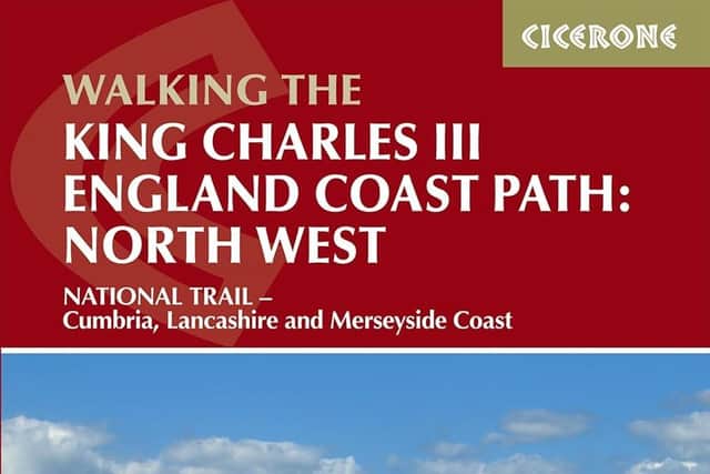 Walking the King Charles III England Coast Path: North West. NATIONAL TRAIL – Cumbria, Lancashire and Merseyside Coast