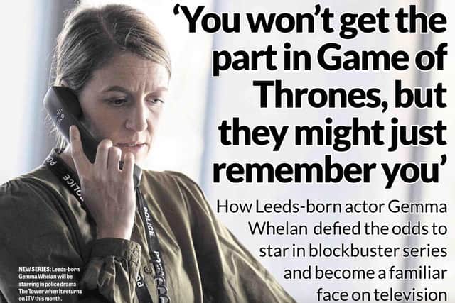Gemma Whelan defied odds to get a part in blockbuster Game Of Thrones