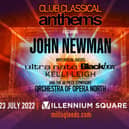 Club Classical Anthems with headliner John Newman comes to Leeds Millennium Square, on Saturday, July 23.