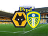Wolverhampton Wanderers vs Leeds United live: Early team news, goal and score updates from Molineux