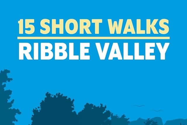 15 Short Walks in the Ribble Valley by Mark Sutcliffe