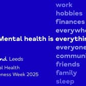 Local charity says mental health is "everything, everywhere, everyone", including work, hobbies, finances, family, rest...