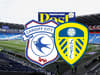 Cardiff City vs Leeds United: Early team news, goal and score updates in FA Cup Third Round