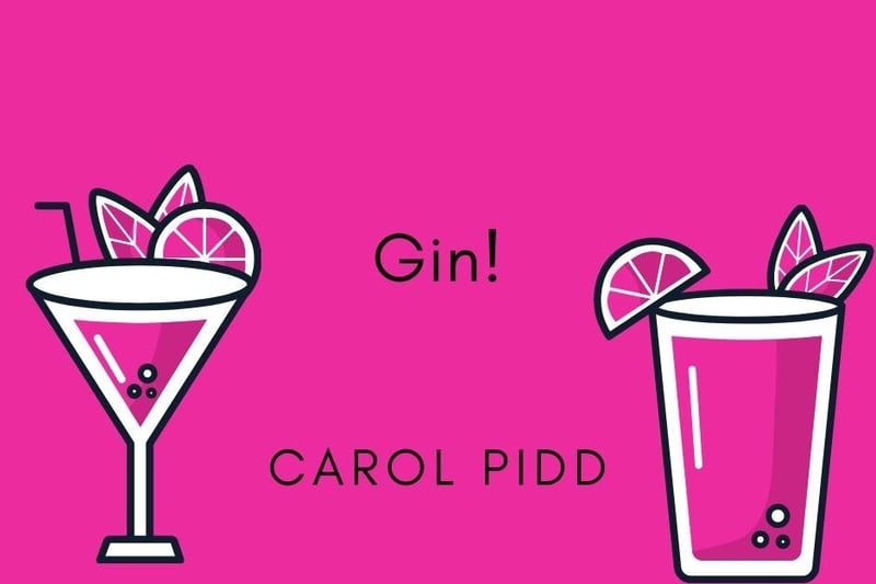 Carol Pidd, said: "Gin!"