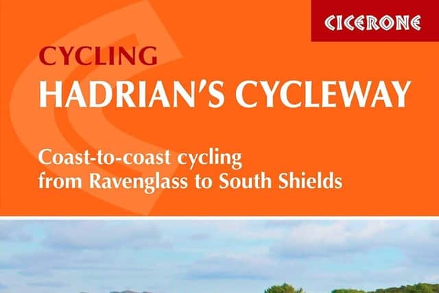 Hadrian’s Cycleway: Coast-to-coast cycling from Ravenglass to South Shields by Carl McKeating and Rachel Crolla