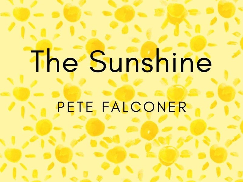 Pete Falconer, said: "The sunshine."
