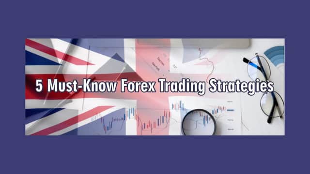 5 Must-Know Forex Trading Strategies