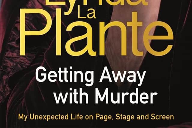Getting Away with Murder: My Unexpected Life on Page, Stage and Screen by Lynda La Plante