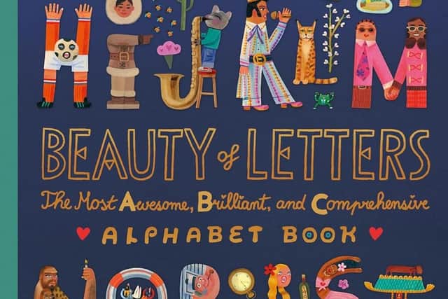 Beauty of Letters: The Most Awesome, Brilliant, and Comprehensive Alphabet Book by Tom Schamp