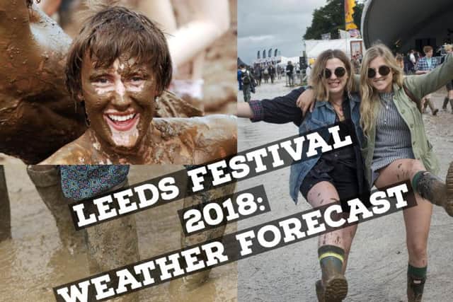 What will the weather be like for Leeds Festival 2018?