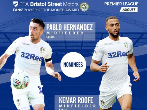 Leeds United's Pablo Hernandez and Kemar Roofe have been nominated for the August Player of the Month award.
