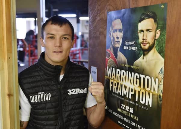 Josh Warrinton is once again out to prove the doubters wrong, this time against Carl Frampton on December 22 in Manchester. PIC: Steve Riding