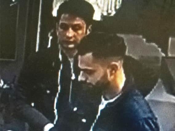 Police would like to speak to these two men in connection with the incident