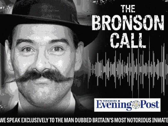 Charles Bronson has spoken to the Yorkshire Evening Post