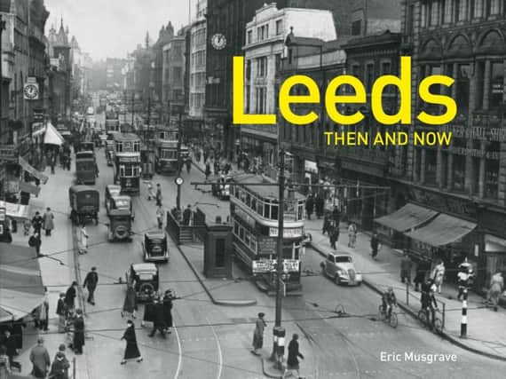 Leeds Then and Now.