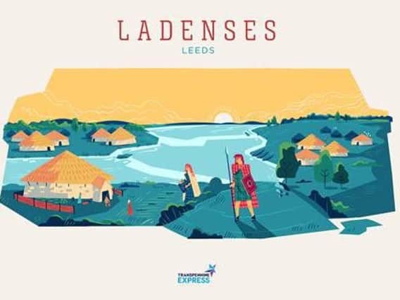 Did you know the original name of Leeds was Ladenses? GRAPHIC: TransPennine Express