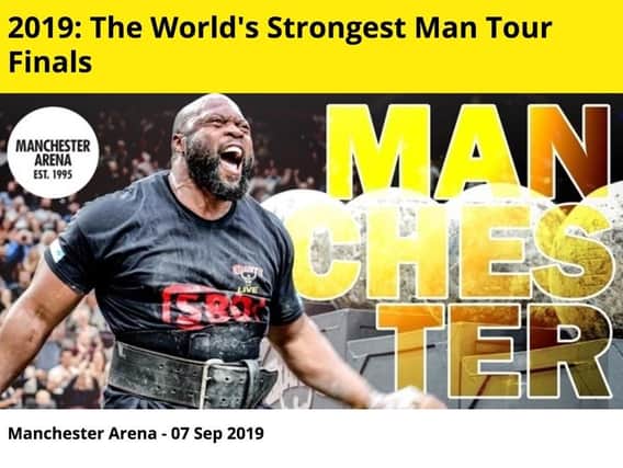 The World's Strongest Man Tour Finals come toManchester Arena on Saturday, September 7, 2019