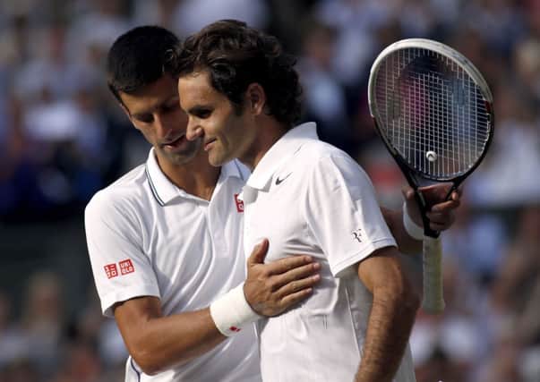 Novak Djokovic and Roger Federer.