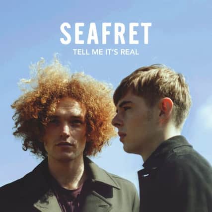 Tell Me It's Real by Seafret