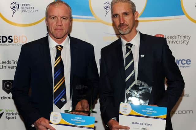 Joint winners of the performance coach award at the Leeds Sports Awards last night were Leeds Rhinos' Brian McDermott and Yorkshire CCC's Jason Gillespie.