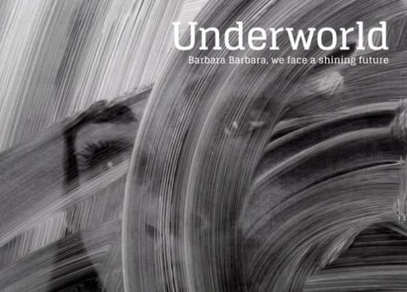 Barbara Barbara, We Face a Shining Future by Underworld