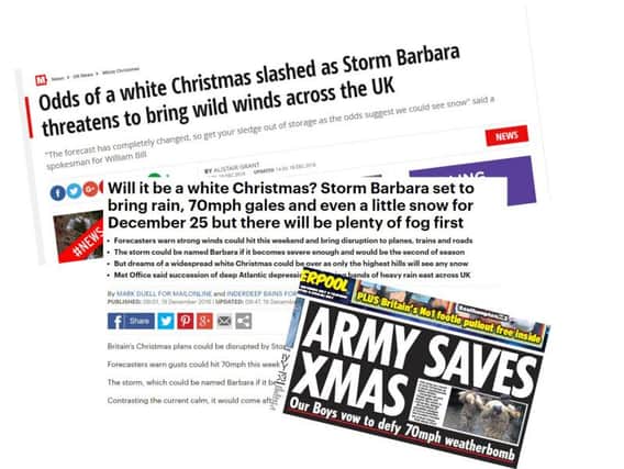 National newspapers are reporting that Storm Barbara could bring severe weather this winter - but the Met Office aren't as sure about the forecast.