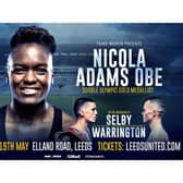Nicola Adams to fight on Josh Warrington v Lee Selby world title undercard at Leeds United's Elland Road on Saturday, May 19.