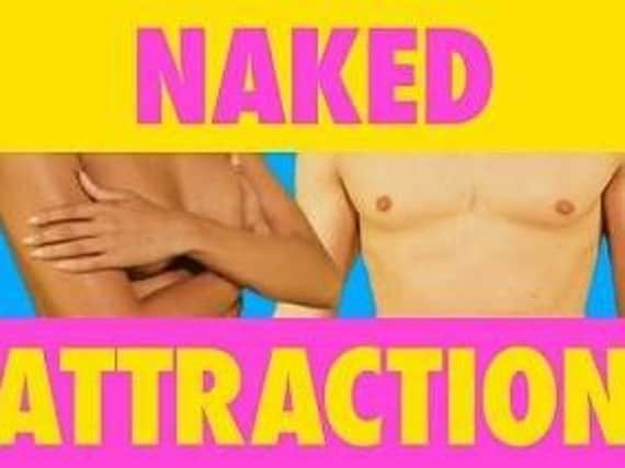 Naked Attraction.